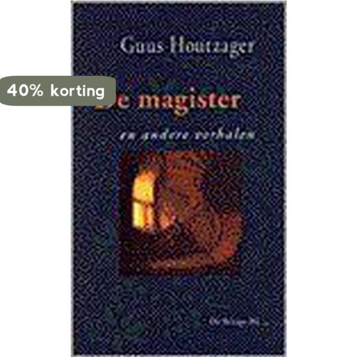 Magister e.a. verhalen 9789023436928 Guus Houtzager, Boeken, Romans, Gelezen, Verzenden