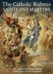 The Catholic Rubens - Saints and Martyrs