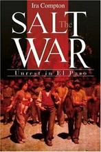 The Salt War: Unrest in El Paso. Compton, Ira   ., Verzenden, Zo goed als nieuw, Compton, Ira