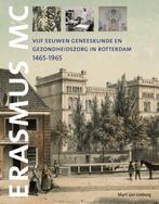 Vijf eeuwen geneeskunde en gezondheidszorg in Rotterdam,, Verzenden, Zo goed als nieuw, Mart van Lieburg