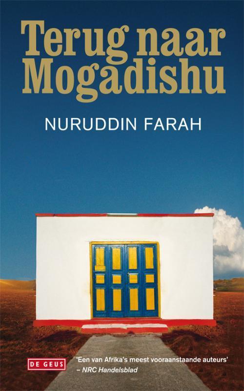 Terug naar Mogadishu 9789044513912 Nuruddin Farah, Boeken, Romans, Zo goed als nieuw, Verzenden