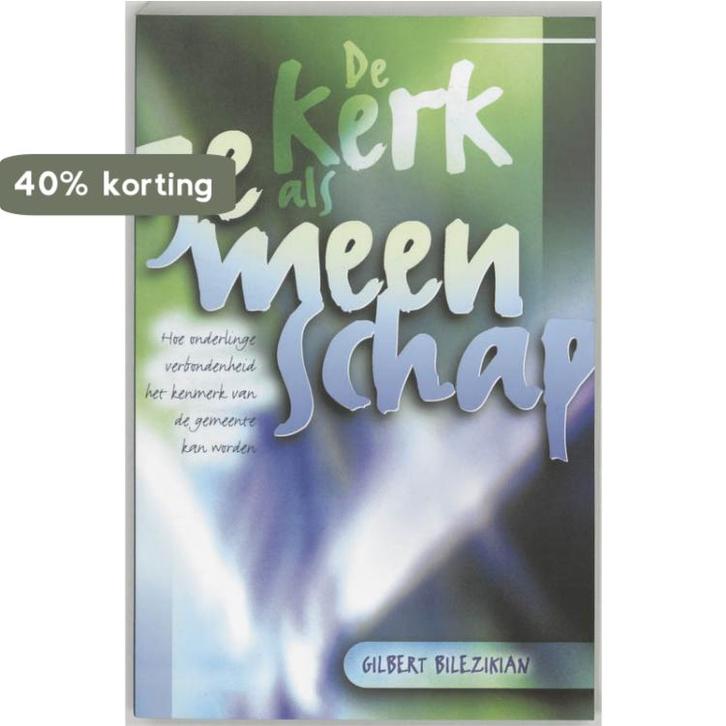 De Kerk Als Gemeenschap 9789060679029 G. Bilezikian, Boeken, Godsdienst en Theologie, Zo goed als nieuw, Verzenden