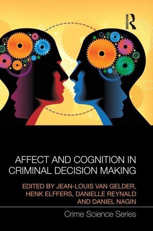 9781138933644 Affect and Cognition in Criminal Decision M..., Boeken, Studieboeken en Cursussen, Nieuw, Verzenden