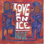cd - Love on Ice - Nude, Verzenden, Zo goed als nieuw