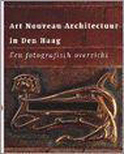 Art nouveau architectuur in Den Haag 9789066119611, Boeken, Kunst en Cultuur | Architectuur, Gelezen, Verzenden