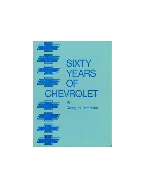 SIXTY YEARS OF CHEVROLET - GEORGE H. DAMMANN - BOEK, Boeken, Auto's | Boeken, Chevrolet