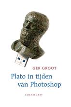 Plato in tijden van Photoshop 9789047706410 Ger Groot, Boeken, Filosofie, Verzenden, Gelezen, Ger Groot