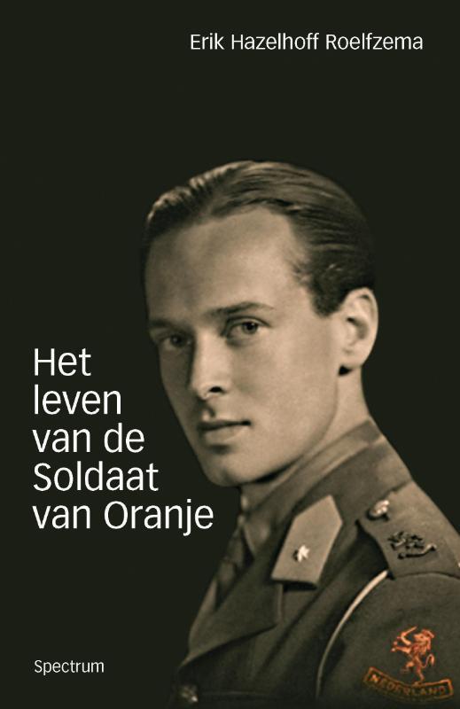 Het leven van de soldaat van Oranje 9789049104283, Boeken, Overige Boeken, Gelezen, Verzenden