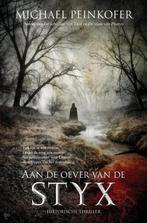Aan de oever van de Styx 9789061125082 Michael Peinkofer, Boeken, Verzenden, Zo goed als nieuw, Michael Peinkofer