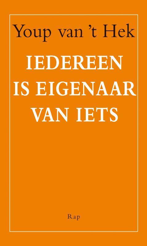 Iedereen is eigenaar van iets 9789060056929 Youp van t Hek, Boeken, Romans, Gelezen, Verzenden