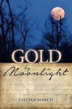 Gold by Moonlight, March, Gillian, Boeken, Verzenden, Gelezen, Gillian March