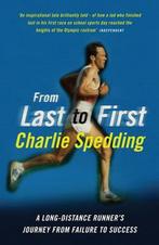 From Last To First 9781781312223 Charlie Spedding, Boeken, Gelezen, Charlie Spedding, Verzenden