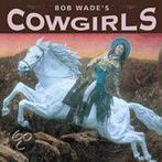 Bob Wades Cowgirls 9781586852641 Bob Wade, Verzenden, Gelezen, Bob Wade