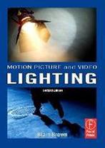 Motion Picture And Video Lighting 9780240807638 Blain Brown, Verzenden, Gelezen, Blain Brown