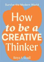 Survive the Modern World- How to Be a Creative Thinker, Boeken, Verzenden, Zo goed als nieuw, Roya A Azadi