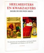 Heelmeesters en kwakzalvers door eeuwen 9789080218918, Verzenden, Gelezen, Elvader