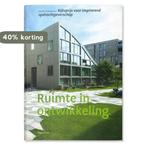 Ruimte in ontwikkeling 9789064507731, Verzenden, Zo goed als nieuw