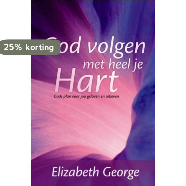 GOD VOLGEN MET HEEL JE HART 9789077669297 Elizabeth George, Boeken, Godsdienst en Theologie, Zo goed als nieuw, Verzenden
