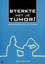 Sterkte met je tumor! communicatietips bij kanker, Boeken, Gelezen, Paula Bakhuis, Verzenden