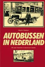 AUTOBUSSEN IN NEDERLAND 90 JAAR HISTORIE IN WOORD EN BEELD, Verzenden, Gelezen, Algemeen, Martin Wallast