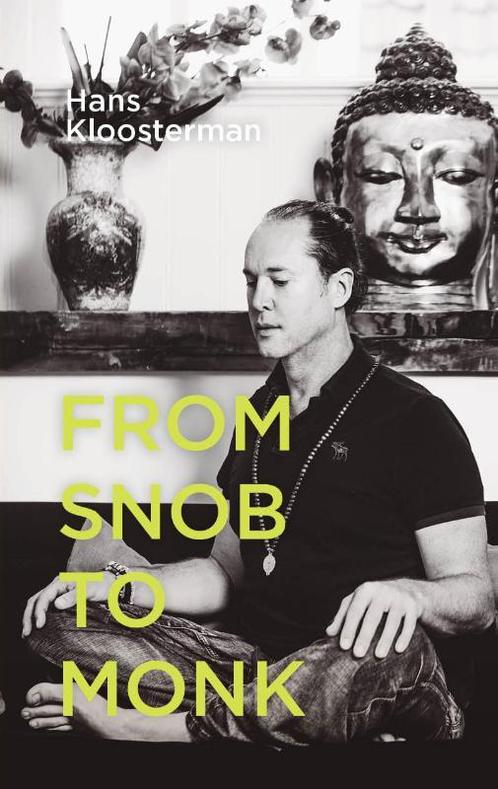 From snob to monk 9789492110022 Hans Kloosterman, Boeken, Godsdienst en Theologie, Zo goed als nieuw, Verzenden