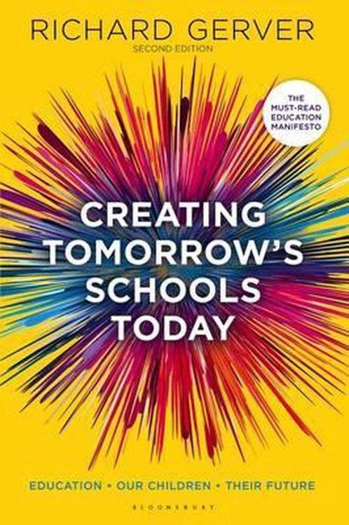 Creating Tomorrows Schools Today 9781472906915, Boeken, Taal | Engels, Zo goed als nieuw, Verzenden