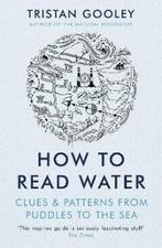 How to Read Water 9781473615229 Tristan Gooley, Verzenden, Gelezen, Tristan Gooley