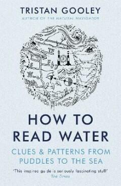 How to Read Water 9781473615229 Tristan Gooley, Boeken, Taal | Engels, Gelezen, Verzenden