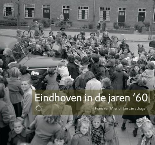 Eindhoven in de jaren 60 9789086450398 Jan van Schagen, Boeken, Geschiedenis | Stad en Regio, Gelezen, Verzenden