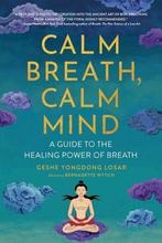 Calm Breath, Calm Mind 9781614297802 Geshe Yongdong Losar, Verzenden, Gelezen, Geshe Yongdong Losar