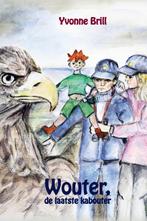 Wouter, de laatste kabouter 9789491777684 Yvonne Brill, Verzenden, Gelezen, Yvonne Brill