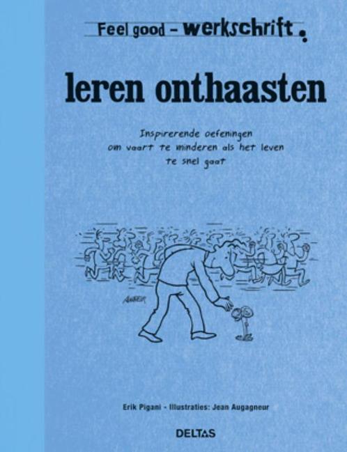 Leren onthaasten / Werkschrift / Feel good 9789044734645, Boeken, Psychologie, Gelezen, Verzenden
