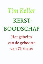 Kerstboodschap 9789051945461 Tim Keller, Boeken, Gelezen, Tim Keller, Verzenden