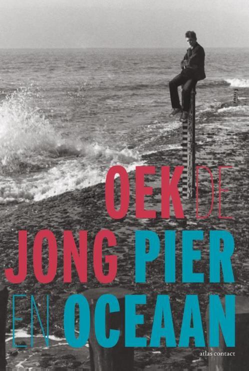 Pier en Oceaan 9789025440930 Oek de Jong, Boeken, Romans, Zo goed als nieuw, Verzenden