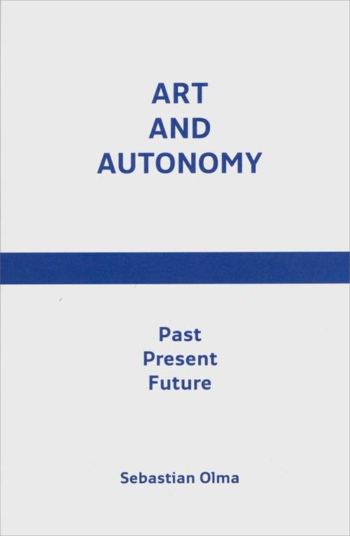 Art and Autonomy 9789080179394 Sebastian Olma, Boeken, Kunst en Cultuur | Beeldend, Gelezen, Verzenden