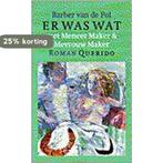 Er was wat met Meneer Maker en Mevrouw Maker 9789021478579, Verzenden, Gelezen, Barber van de Pol