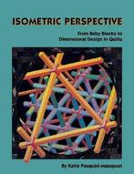 Isometric Perspective. from Baby Blocks to Dimensional, Gelezen, Katie Pasquini, Katie Pasquini Masopust, Verzenden