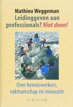 Leidinggeven aan professionals? Niet doen! | 9789055943524 |, Boeken, Zo goed als nieuw, M. Weggeman