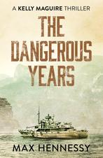 The Dangerous Years 9781788638005 Max Hennessy, Verzenden, Gelezen, Max Hennessy