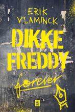 9789464342086 Dikke Freddy forever Erik Vlaminck, Verzenden, Nieuw, Erik Vlaminck