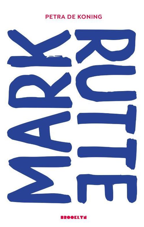 Mark Rutte 9789492754288 Petra de Koning, Boeken, Politiek en Maatschappij, Zo goed als nieuw, Verzenden