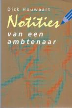 NOTITIES VAN EEN AMBTENAAR 9789024223299 Dick Houwaart, Verzenden, Gelezen, Dick Houwaart