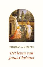Het leven van Jezus Christus 9789043521468 Thomas a Kempis, Verzenden, Zo goed als nieuw, Thomas a Kempis