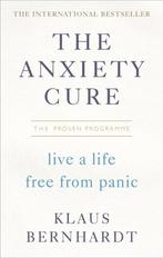 The Anxiety Cure 9781785041938 Klaus Bernhardt, Verzenden, Zo goed als nieuw, Klaus Bernhardt