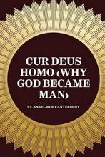 Cur Deus Homo (Why God Became Man) 9781519419538, Boeken, Verzenden, Zo goed als nieuw, St Anselm Of Canterbury