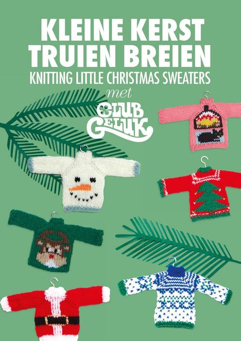 Kleine kersttruien breien met Club Geluk 9789043920704, Boeken, Hobby en Vrije tijd, Zo goed als nieuw, Verzenden