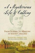 Mysterious Life and Calling: From Slavery to Mi, Riley, S.,,, Boeken, Biografieën, Zo goed als nieuw, Verzenden, Riley, Charlotte S.