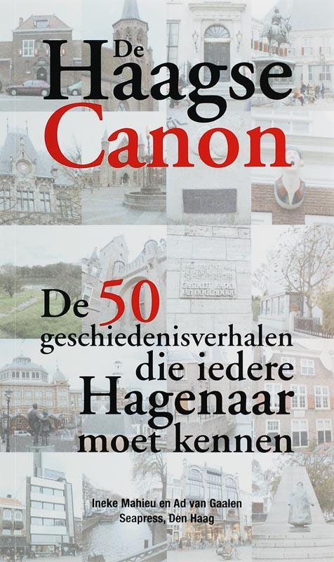 De Haagse Canon 9789073930285 A.C. van Gaalen, Boeken, Geschiedenis | Stad en Regio, Zo goed als nieuw, Verzenden