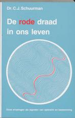De rode draad in ons leven 9789020249590 C.J. Schuurman, Boeken, Verzenden, Gelezen, C.J. Schuurman