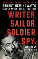 Writer, Sailor, Soldier, Spy Ernest Hemingways Secret, Verzenden, Zo goed als nieuw, Nicholas Reynolds